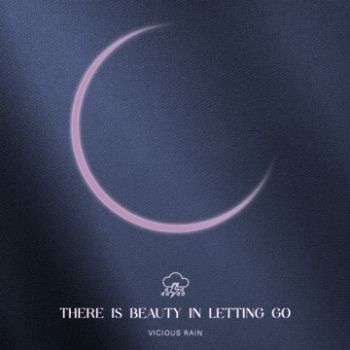 Vicious Rain - There Is Beauty In Letting Go (2024)