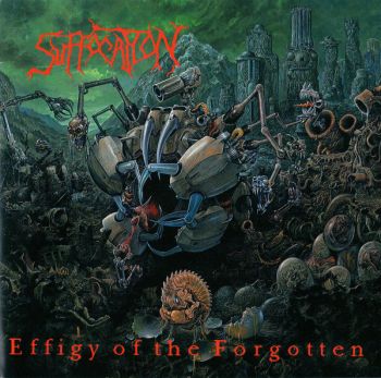 Suffocation - Effigy Of The Forgotten (1991)