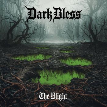 Dark Bless - The Blight (2024)