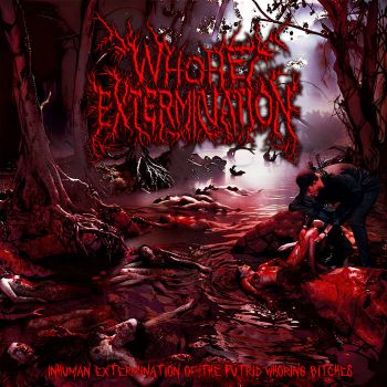 Whore Extermination - Inhuman Extermination of the Putrid Whoring Bitches (2024)