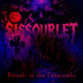 Sissourlet - Rituals in the Catacombs (2024)