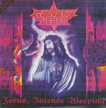 Calvary Death - Jesus, Intense Weeping (1994)