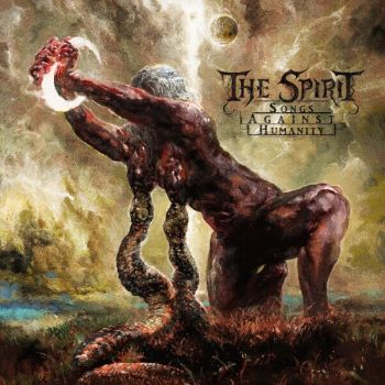 The Spirit - Songs Against Humanity (2024)