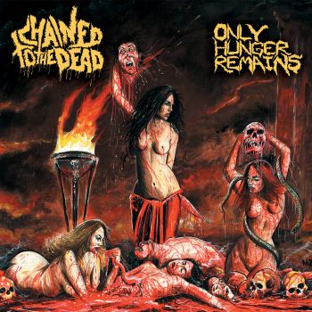 Chained to the Dead - Only Hunger Remains (2024)