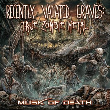 Recently Vacated Graves: True Zombie Metal - Musk of Death (2024)