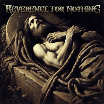 Reverence for Nothing - A Grave Bound Soul (2024)