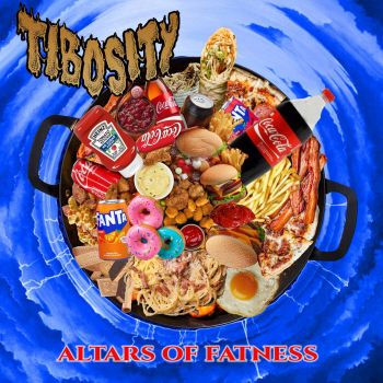 Tibosity - Altars of Fatness (2024)