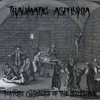 Traumatic Asphyxia - Torture Chambers of the Inquisition (2024)