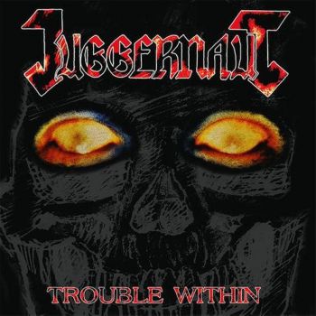 Juggernaut - Trouble Within (1987)(Remastered 2019)