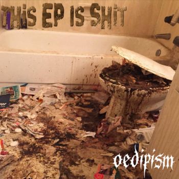 Oedipism - This EP Is Shit (2024)