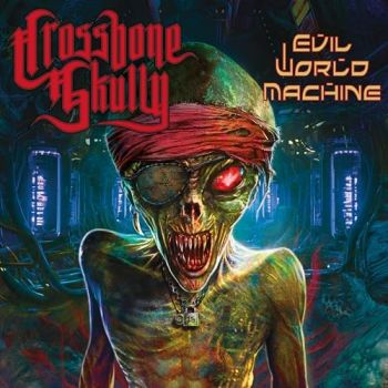 Crossbone Skully - Evil World Machine (2024)