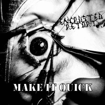 Encrusted Retort - Make It Quick (2024)