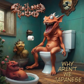 Smothered Bowels - Why Aren't We Japanese (2024)