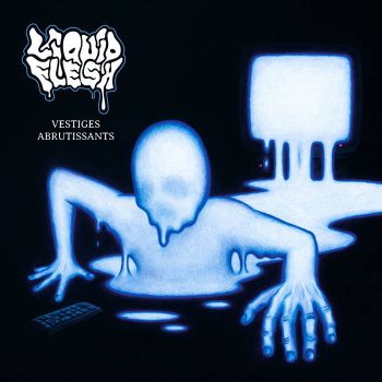 Liquid Flesh - Vestiges Abrutissants (2024)