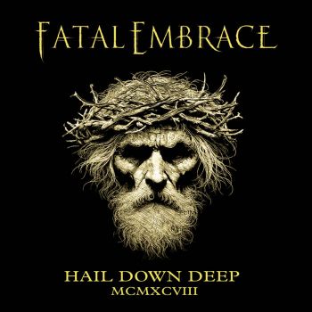 Fatal Embrace - Hail Down Deep (2024)