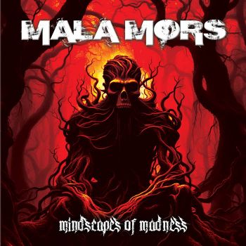 Mala Mors - Mindscapes of Madness (2024)