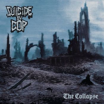 Suicide by Cop - The Collapse (2024)