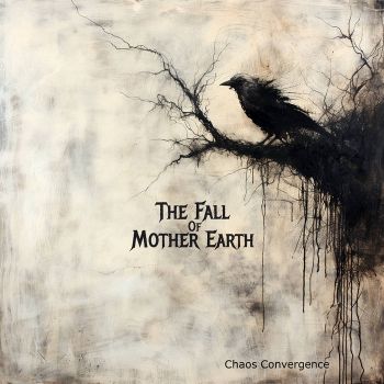 The Fall of Mother Earth - Chaos Convergence (2024)