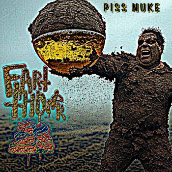 Fart Thrower - Piss Nuke (2025)