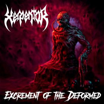 Xerpentor - Excrement of the Deformed (2025)