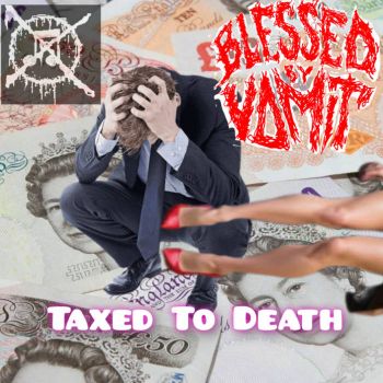 Blessed by Vomit - Taxed to Death (2025)