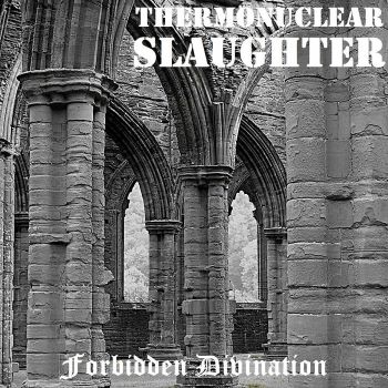 Thermonuclear Slaughter - Forbidden Divination (2025)