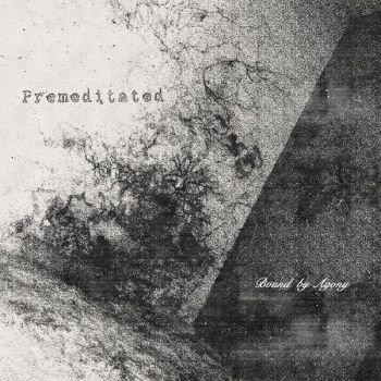 Premeditated - Bound by Agony (2025)