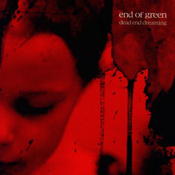 End of Green - Dead End Dreaming (2005)