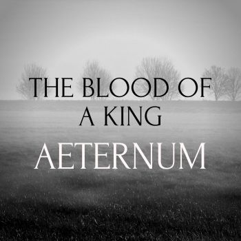 The Blood of a King - Aeternum (2021)