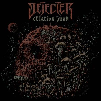 Dejecter - Oblation Husk (2025)