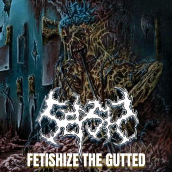 Sepsis - Fetishize the Gutted (2025)