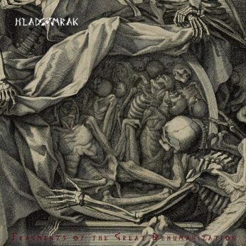 Hladomrak - Fragments of the Great Dehumanization (2025)