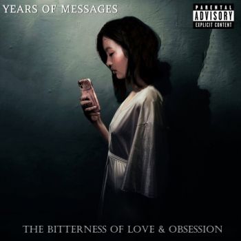 Years Of Messages - The Bitterness Of Love & Obsession (2025)