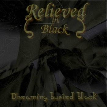 Relieved In Black - Dreaming Buried Black (2025)