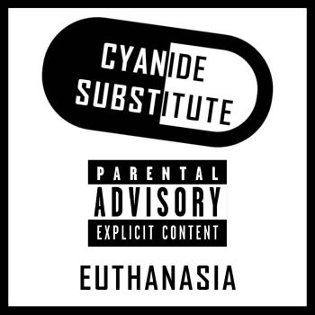 Cyanide Substitute - Euthanasia (2025)