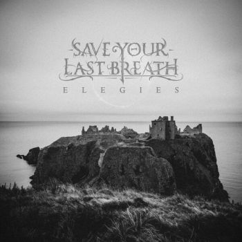 Save Your Last Breath - Elegies (2025)