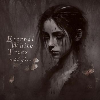 Eternal White Trees - Prelude Of Loss (2025)