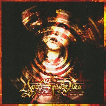 Your Spirit Dies - My Gnawing Pains Will Never Rest (2025)