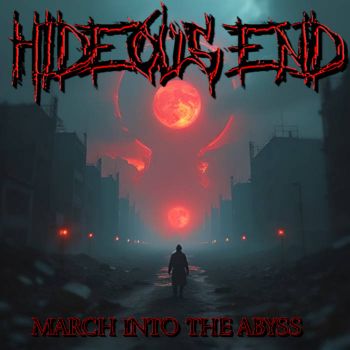 Hideous End - March into the Abyss (2025)