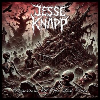 Jesse Knapp - Possesions of Our Lost Ones (2025)