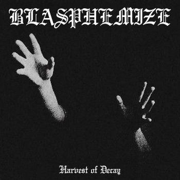 Blasphemize - Harvest of Decay (2024)