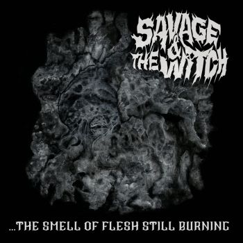 Savage & The Witch - ...The Smell of Flesh Still Burning (2025)