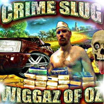 Crime Slug - Wiggaz of Oz (2025)