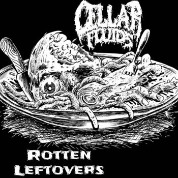 Cellar Fluids - Rotten Leftovers (2025)