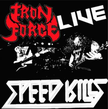 Iron Force - Speed Kills Bootleg Up Your Ass!! (2014)