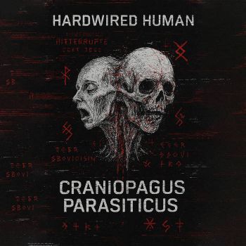 Hardwired Human - Craniopagus Parasiticus (2025)