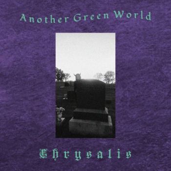Another Green World - Chrysalis (2025)