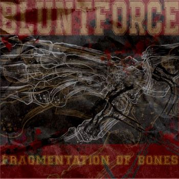 Bluntforce - Fragmentation of Bones (2025)