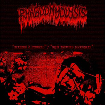 Rhabdomyolysis - Stabbed & Stomped / Drug Induced Bloodbath (2025)