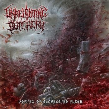 Unrelenting Butchery - Vortex of Aggregated Flesh (2025)